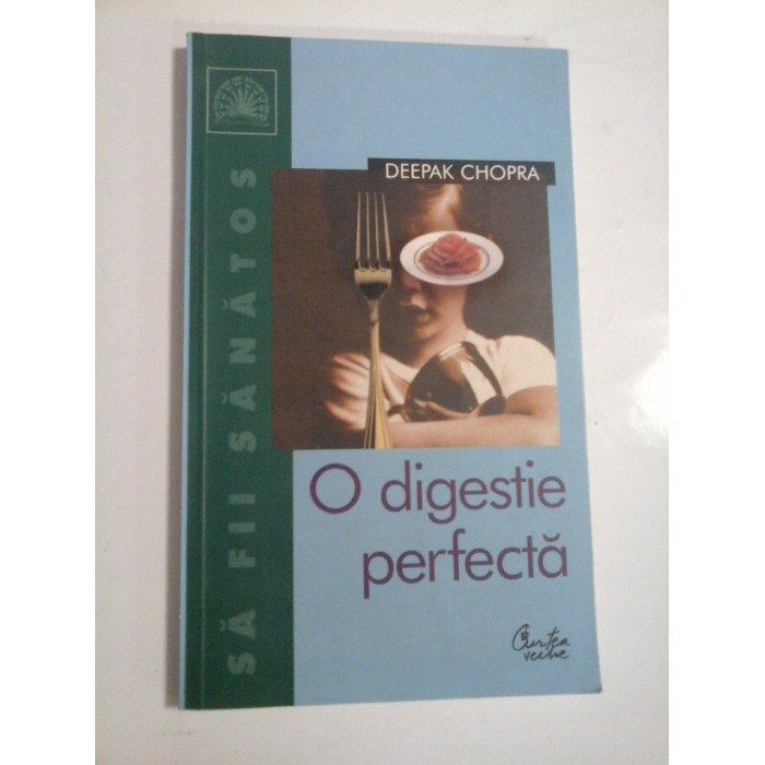 O DIGESTIE PERFECTA - DEEPAK CHOPRA